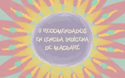 Los mejores recomendados para celebrar el día de la niñez indígena